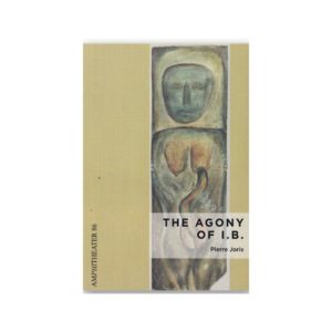 the-agony-of-ib-pierre-joris